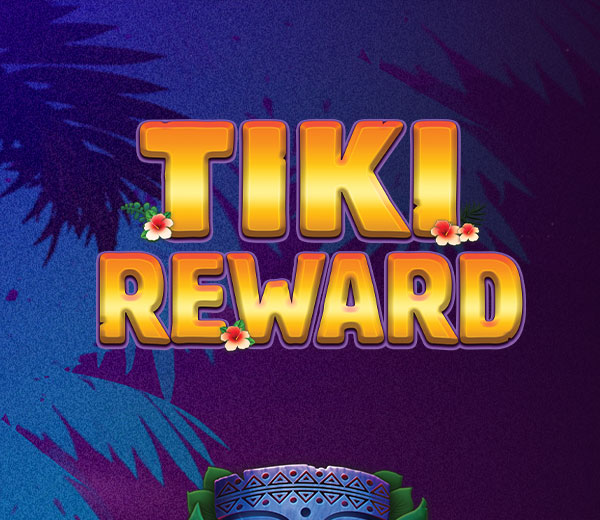 

													Tiki Reward

												