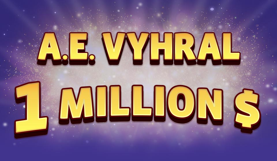 

											A. E. VYHRAL 1 Million $

										