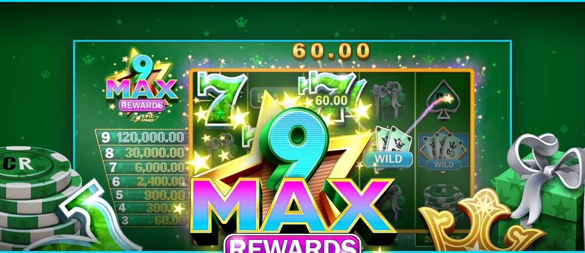 

										9 Max Rewards

									