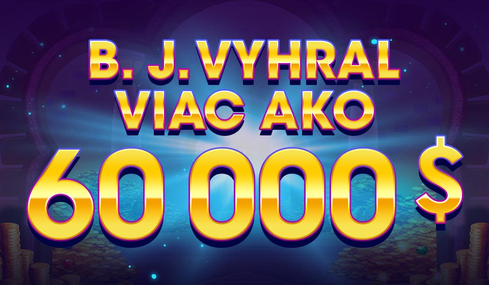 

											B. J. vyhral viac ako 60&nbsp;000&nbsp;$

										