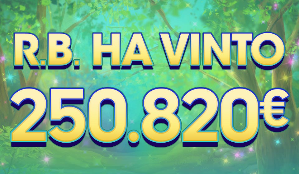 

											R.B. HA VINTO 250.820€

										