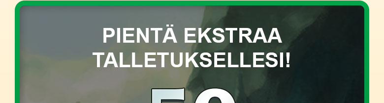 

												PIENTÄ EKSTRAA TALLETUKSELLESI!

												