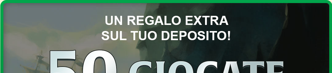 

												UN REGALO EXTRA SUL TUO DEPOSITO!

												