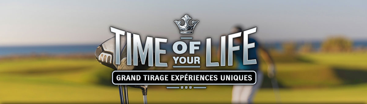 

										Grand Tirage Expériences Uniques - Time Of Your Life

									
