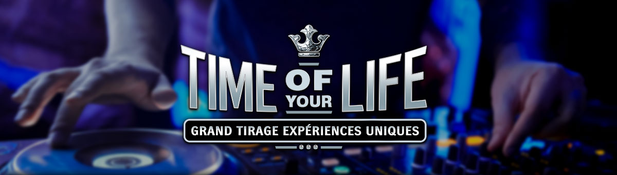 

										Grand Tirage Expériences Uniques - Time Of Your Life

									