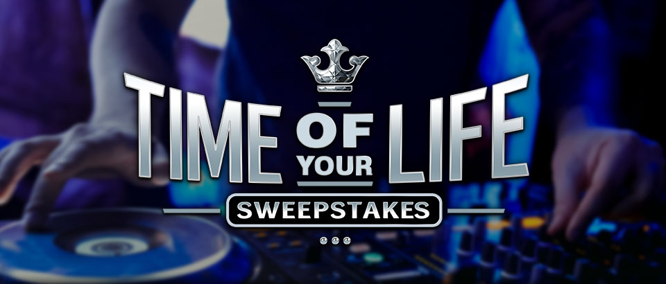 

										Time Of Your Life Sweepstakes

									