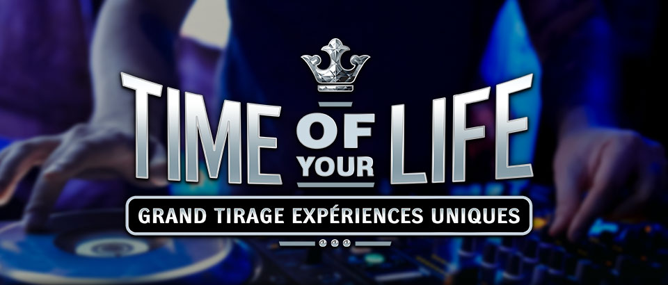 

										Grand Tirage Expériences Uniques - Time Of Your Life

									