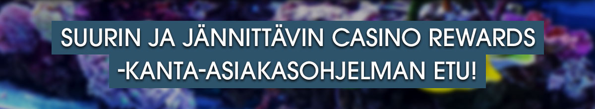 

										Suurin ja jännittävin Casino Rewards -kanta-asiakasohjelman etu!

									