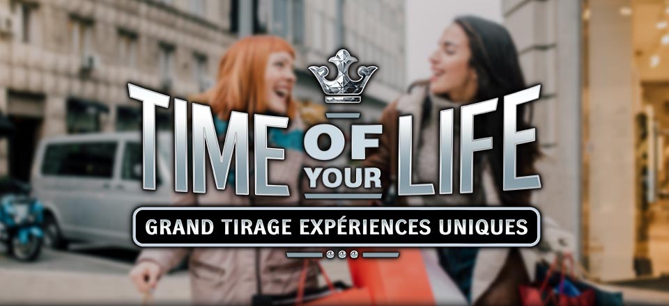 

											Grand Tirage Expériences Uniques - Time Of Your Life

										